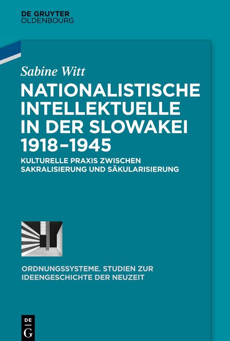 Sabine Witt: Nationalistische Intellektuelle in der Slowakei 1918-1945, Buch