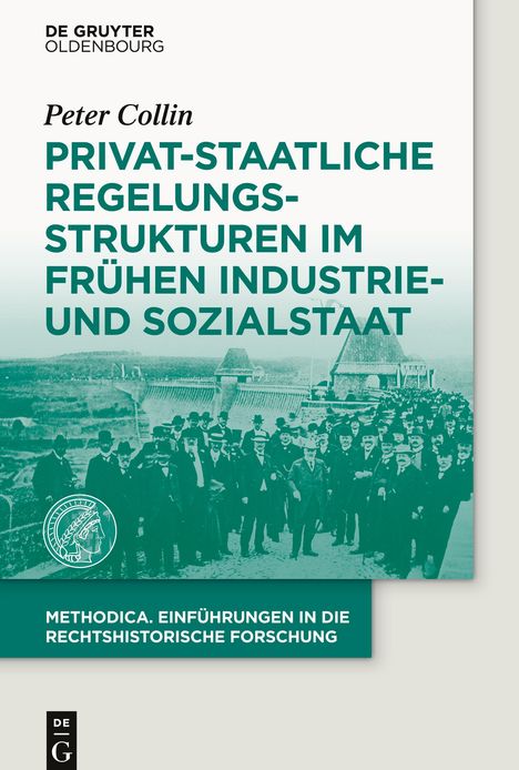 Peter Collin: Privat-staatliche Regelungsstrukturen im frühen Industrie- und Sozialstaat, Buch