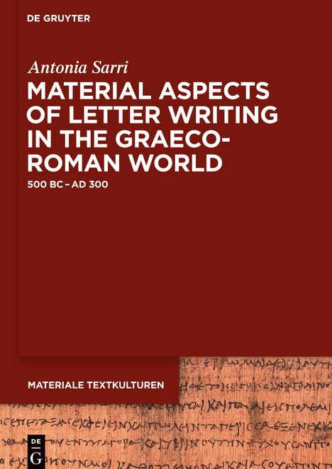 Antonia Sarri: Material Aspects of Letter Writing in the Graeco-Roman World, Buch