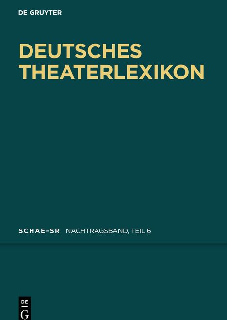 Deutsches Theater-Lexikon, Nachtragsband 6, Schae - Sr, Buch