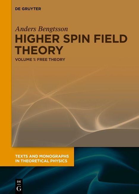 Anders Bengtsson: Bengtsson, A: Higher Spin Field Theory, Buch