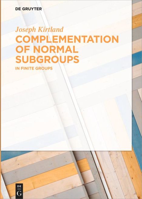Joseph Kirtland: Complementation of Normal Subgroups, Buch