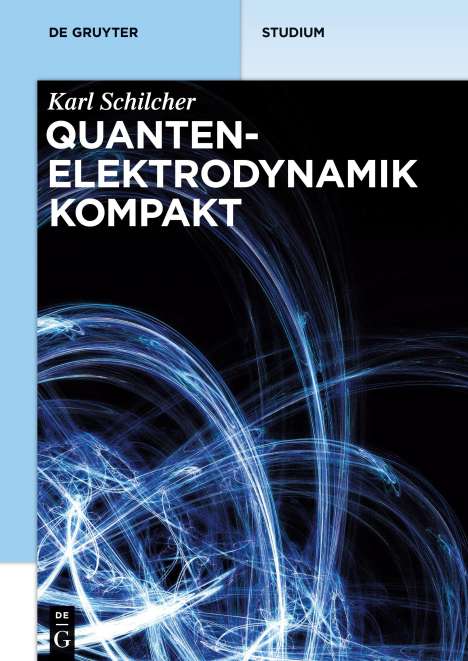 Karl Schilcher: Quantenelektrodynamik kompakt, Buch