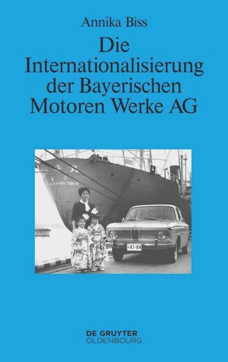 Annika Biss: Die Internationalisierung der Bayerischen Motoren Werke AG, Buch
