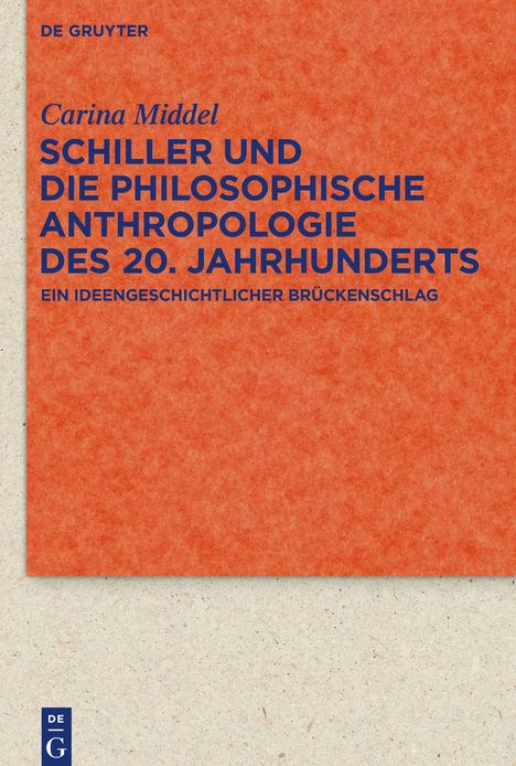 Carina Middel: Schiller und die Philosophische Anthropologie des 20. Jahrhunderts, Buch