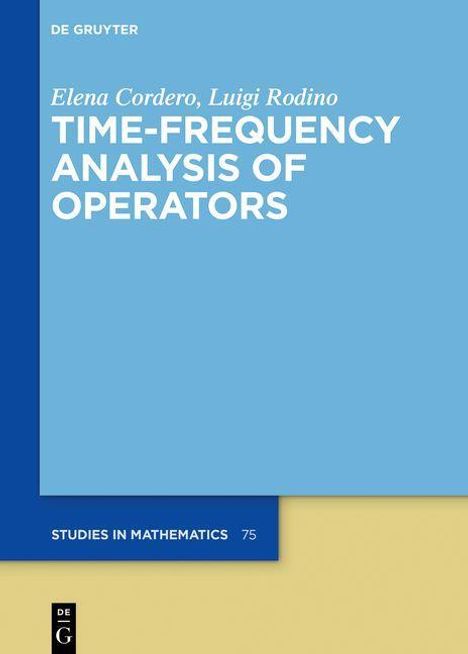 Elena Cordero: Cordero, E: Time-Frequency Analysis of Operators, Buch