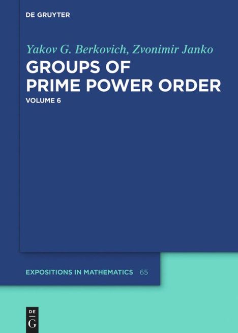 Zvonimir Janko: Groups of Prime Power Order. Volume 6, Buch