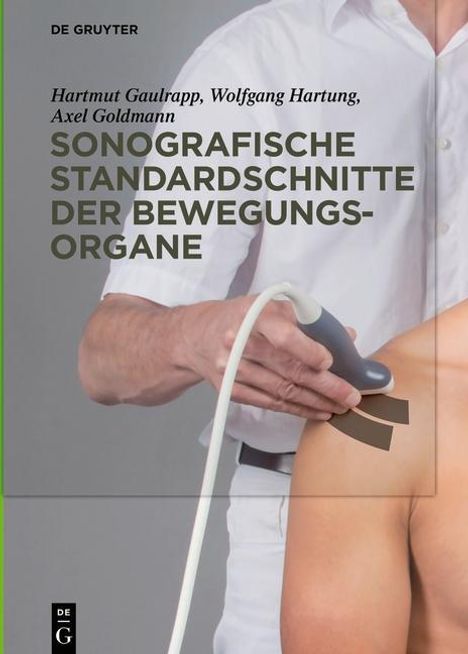 Hartmut Gaulrapp: Gaulrapp, H: Sonografische Standardschnitte der Bewegungsorg, Buch