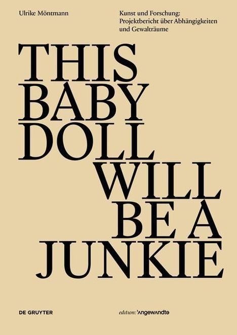 Ulrike Möntmann: Möntmann, U: This Baby Doll Will be a Junkie, Buch