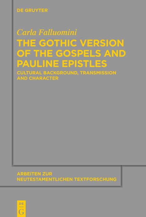 Carla Falluomini: The Gothic Version of the Gospels and Pauline Epistles, Buch
