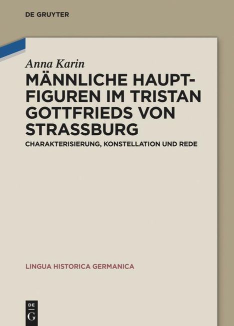 Anna Karin: Männliche Hauptfiguren im "Tristan" Gottfrieds von Straßburg, Buch