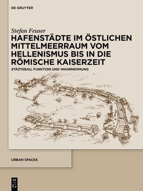 Stefan Feuser: Hafenstädte im östlichen Mittelmeerraum vom Hellenismus bis in die römische Kaiserzeit, Buch