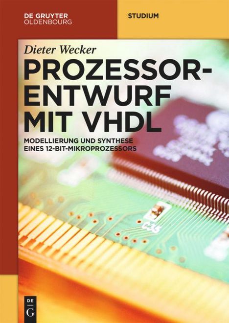 Dieter Wecker: Prozessorentwurf mit VHDL, Buch