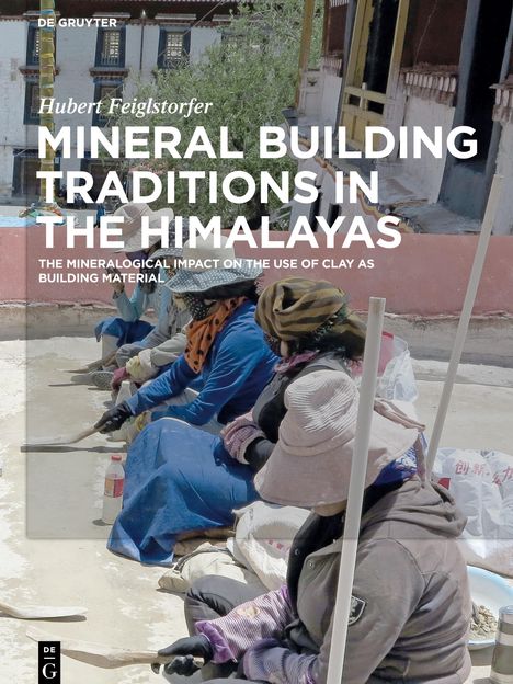 Hubert Feiglstorfer: Mineral Building Traditions in the Himalayas, Buch