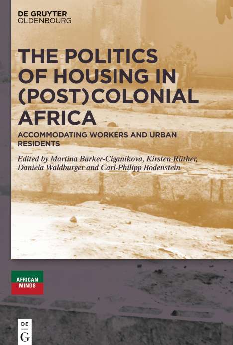 The Politics of Housing in (Post-)Colonial Africa, Buch