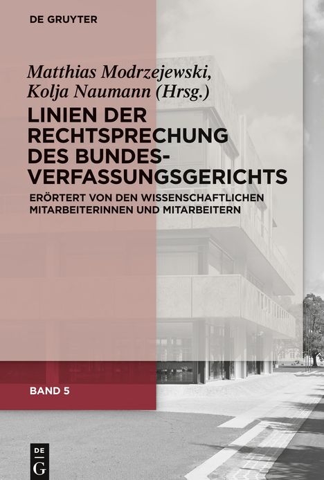 Linien der Rechtsprechung des Bundesverfassungsgerichts - erörtert von den wissenschaftlichen Mitarbeiterinnen und Mitarbeitern, Band 5, Linien der Rechtsprechung des Bundesverfassungsgerichts, Buch