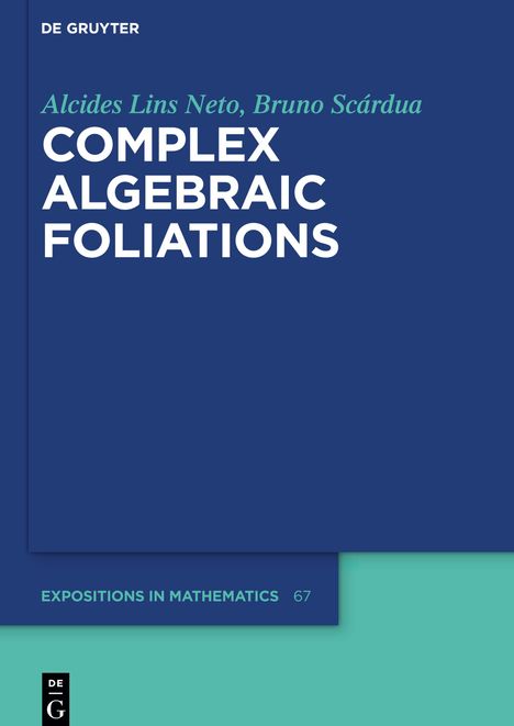 Alcides Lins Neto: Complex Algebraic Foliations, Buch