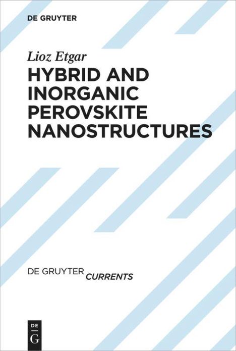 Lioz Etgar: Hybrid and Inorganic Perovskite Nanostructures, Buch