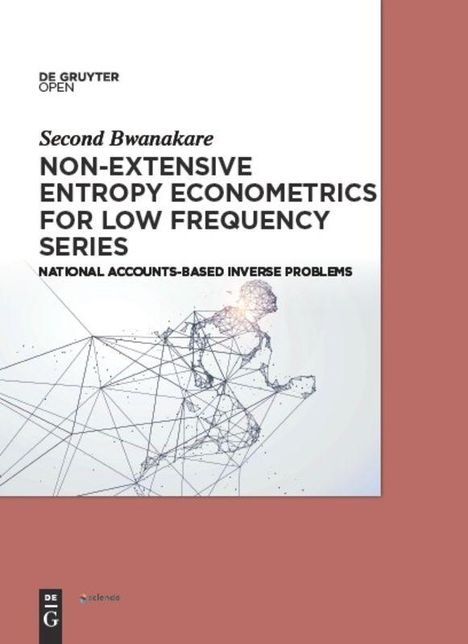 Second Bwanakare: Non-Extensive Entropy Econometrics for Low Frequency Series, Buch