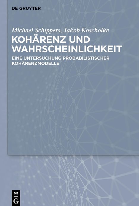 Michael Schippers: Kohärenz und Wahrscheinlichkeit, Buch