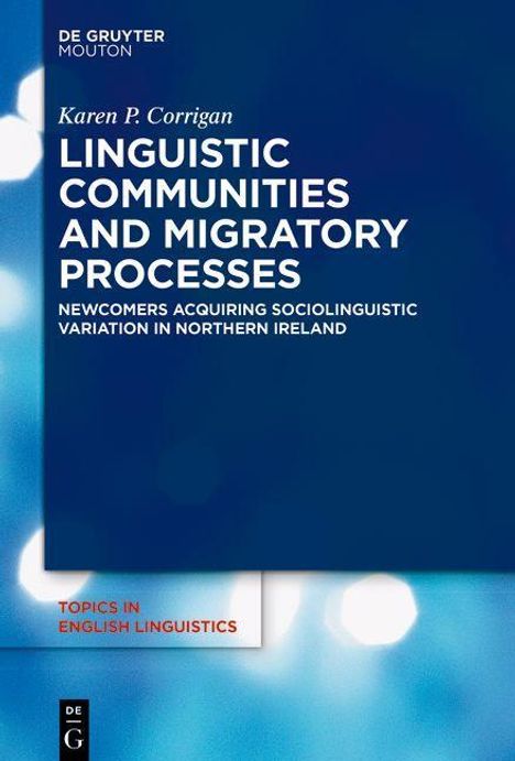 Karen P. Corrigan: Corrigan, K: Linguistic Communities and Migratory Processes, Buch