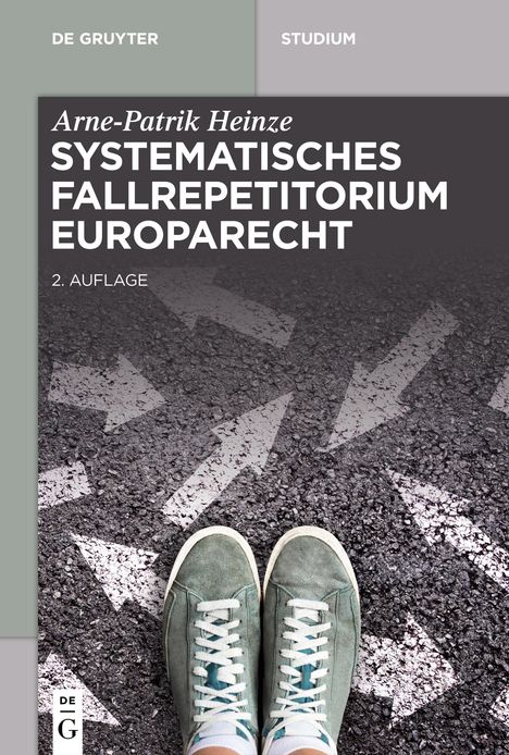Arne-Patrik Heinze: Systematisches Fallrepetitorium Europarecht, Buch