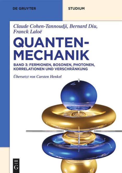 Claude Cohen-Tannoudji: Quantenmechanik Band 3. Fermionen, Bosonen, Photonen, Korrelationen und Verschränkung, Buch