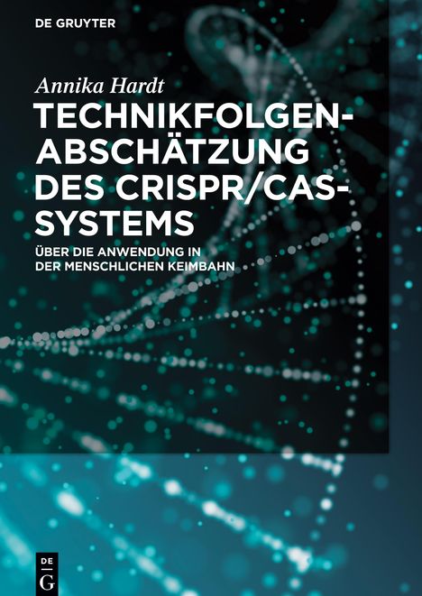 Annika Hardt: Hardt, A: Technikfolgenabschätzung des CRISPR/Cas-Systems, Buch