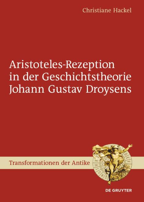 Christiane Hackel: Aristoteles-Rezeption in der Geschichtstheorie Johann Gustav Droysens, Buch