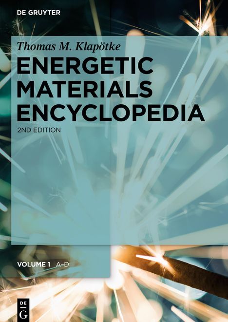 Thomas M. Klapötke: Energetic Materials Encyclopedia, Volume 1, A-D, Buch