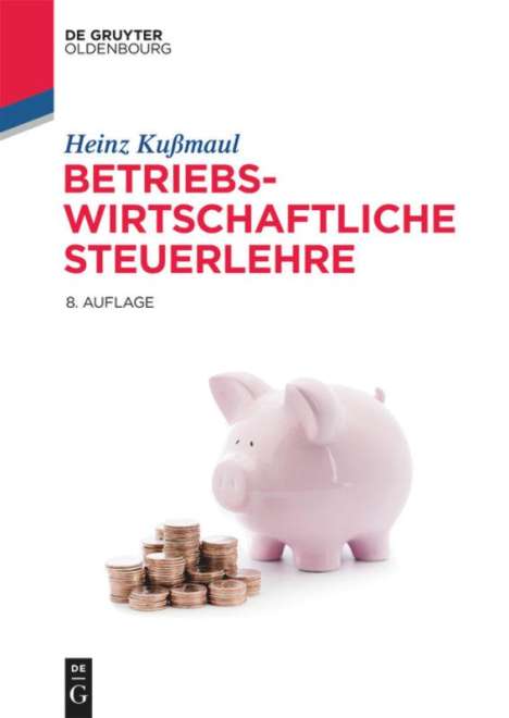 Heinz Kußmaul: Betriebswirtschaftliche Steuerlehre, Buch