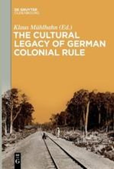 The Cultural Legacy of German Colonial Rule, Buch