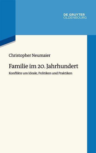 Christopher Neumaier: Neumaier, C: Familie im 20. Jahrhundert, Buch