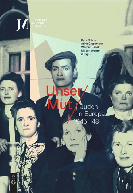 Unser Mut - Juden in Europa 1945-48, Buch