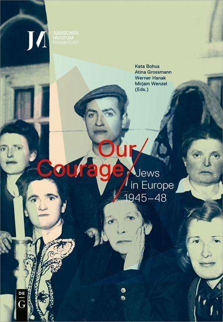 Our Courage - Jews in Europe 1945-48, Buch