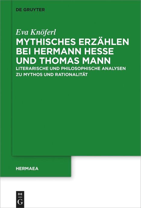 Eva Knöferl: Mythisches Erzählen bei Hermann Hesse und Thomas Mann, Buch