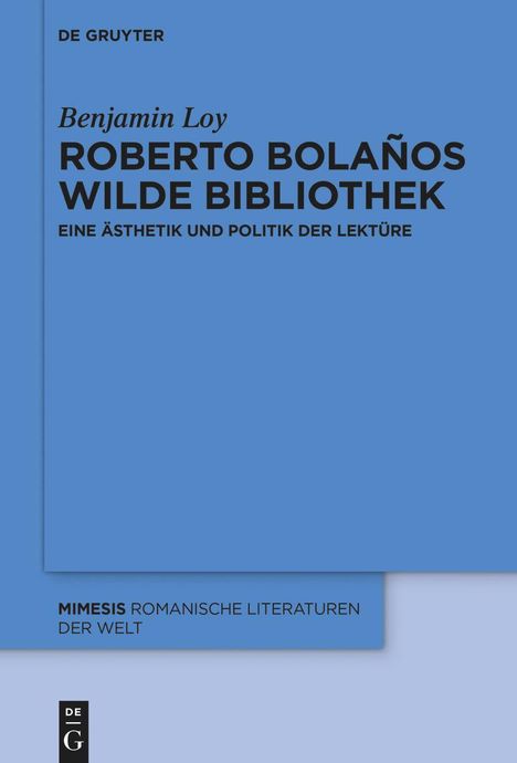 Benjamin Loy: Roberto Bolaños wilde Bibliothek, Buch