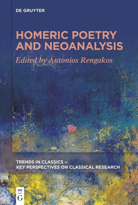 Antonios Rengakos: Homeric Poetry and Neoanalysis, Buch