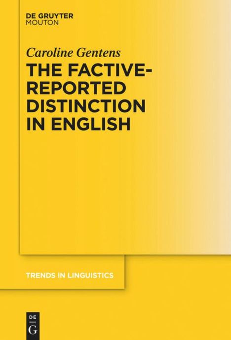 Caroline Gentens: The Factive-Reported Distinction in English, Buch