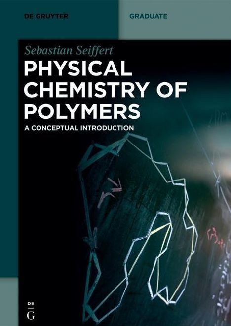 Sebastian Seiffert: Seiffert, S: Physical Chemistry of Polymers, Buch