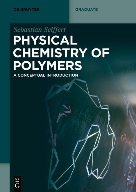 Sebastian Seiffert: Seiffert, S: Physical Chemistry of Polymers, Buch