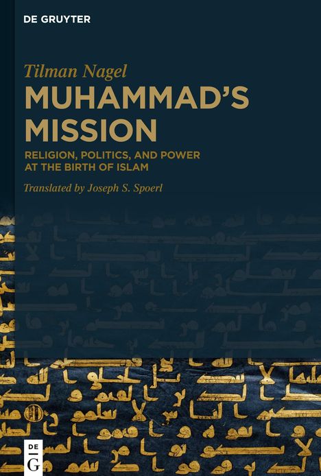 Tilman Nagel: Muhammad's Mission, Buch