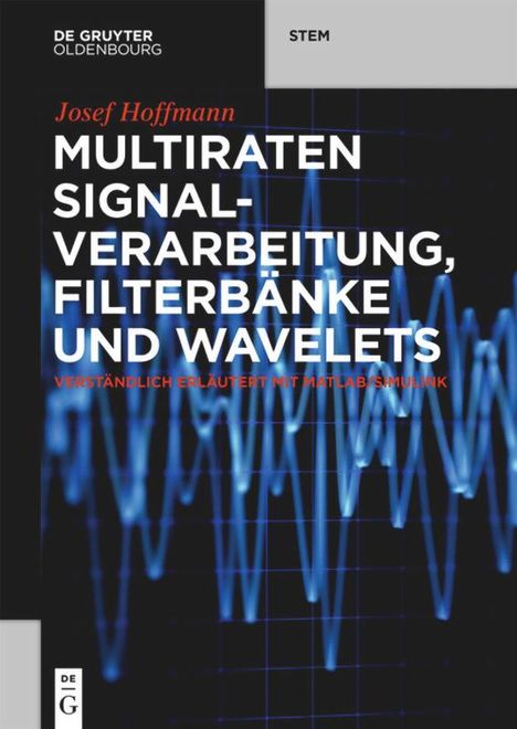 Josef Hoffmann: Multiraten Signalverarbeitung, Filterbänke und Wavelets, Buch