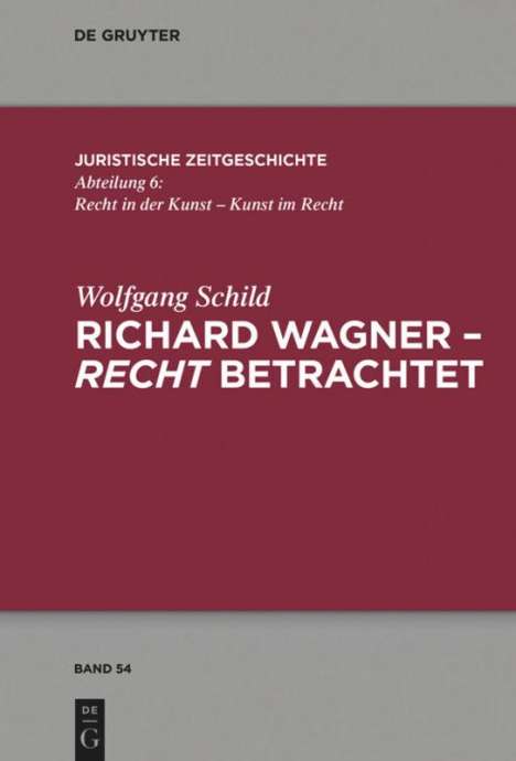 Wolfgang Schild: Richard Wagner - recht betrachtet, Buch