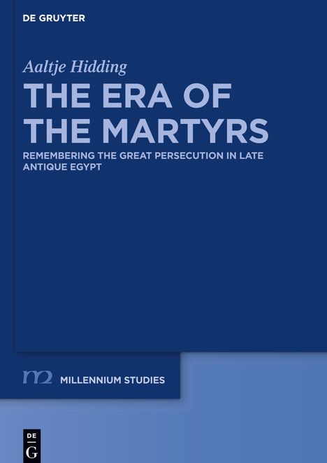 Aaltje Hidding: The Era of the Martyrs, Buch