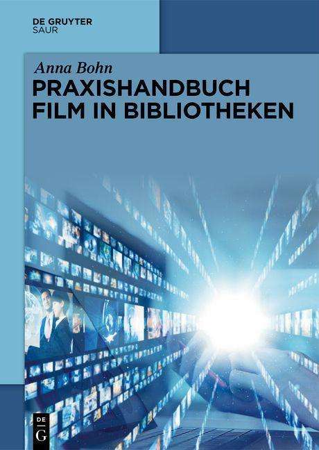 Anna Bohn: Praxishandbuch Film in Bibliotheken, Buch