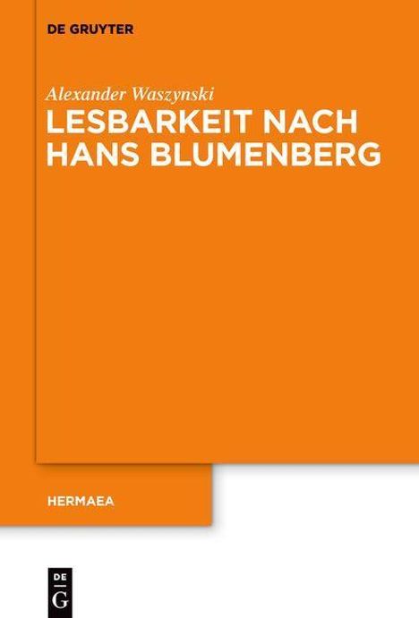Alexander Waszynski: Waszynski, A: Lesbarkeit nach Hans Blumenberg, Buch