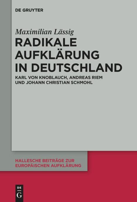 Maximilian Lässig: Radikale Aufklärung in Deutschland, Buch