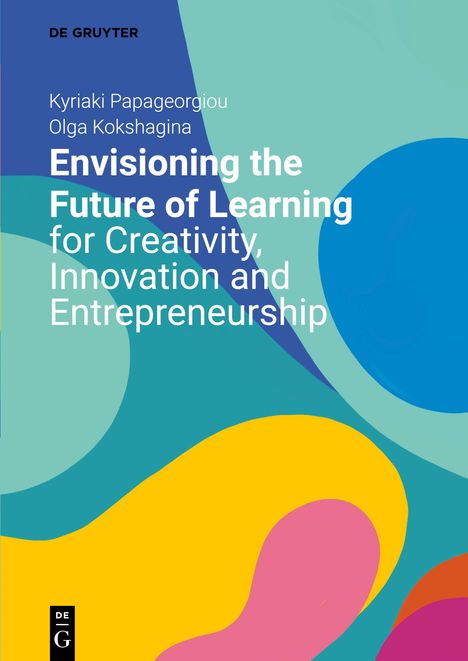 Envisioning the Future of Learning for Creativity, Innovation and Entrepreneurship, Buch