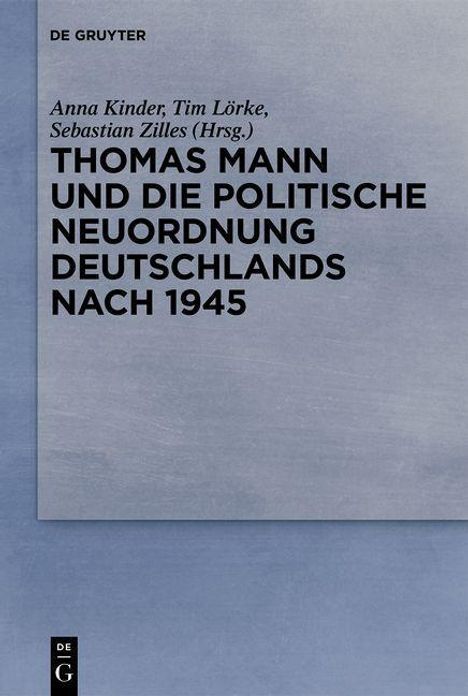 Thomas Mann und die politische Neuordnung Dt. nach 45, Buch